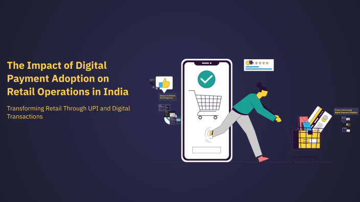 The Impact of Digital Payment Adoption on Retail Operations in India by ...