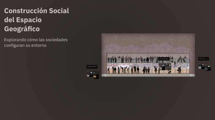 Construcción Social del Espacio Geográfico by Alvaro Riveros on Prezi