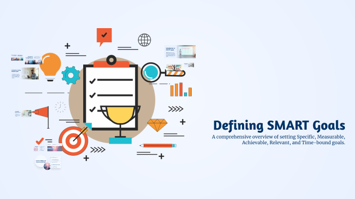 Defining SMART Goals by louis van der wiele on Prezi