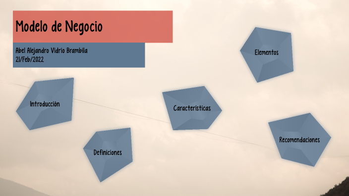 Modelo de Negocio by ABEL ALEJANDRO VIDRIO BRAMBILA on Prezi