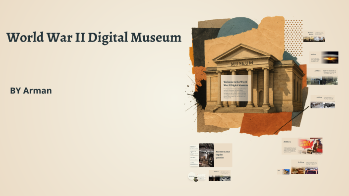 World War II Digital Museum by Arman Hamzehee on Prezi