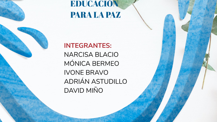 EDUCACIÓN PARA LA PAZ by Ivone Bravo on Prezi