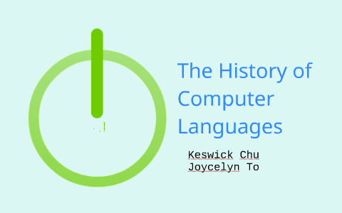 The History of Computer Programming Languages by Keswick Chu on Prezi