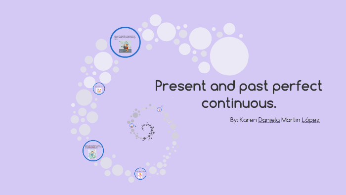 present and past perfect continuous by Daniela Martin on Prezi