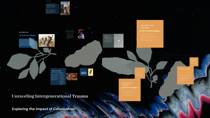 Unraveling Intergenerational Trauma by Manjot Kaur on Prezi