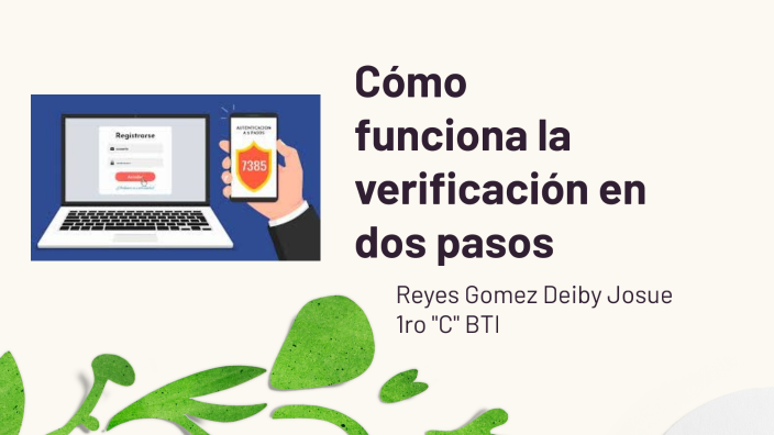 Cómo Funciona La Verificación En Dos Pasos By Gustavo Enriquxq On Prezi 5358