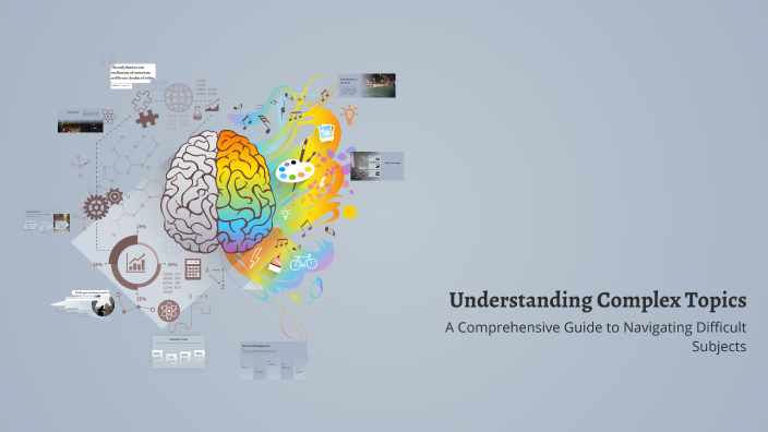 Understanding Complex Topics by Baxtiyorov Jaloliddin on Prezi