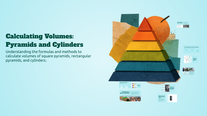 Calculating Volumes: Pyramids and Cylinders by Maria Nena Serrato on Prezi