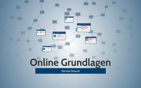 Online Grundlagen by Denise Drauch on Prezi