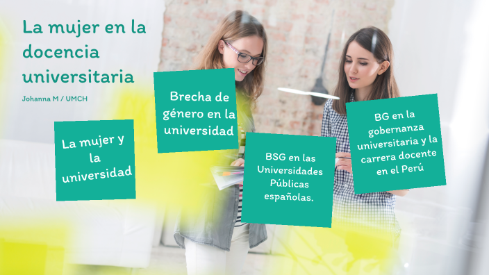 Mujeres en la docencia universitaria by JOhanna Mesías Sifuentes on Prezi