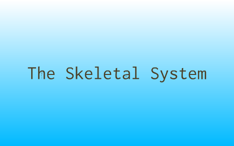 Skeletal System by Katie Carlson on Prezi