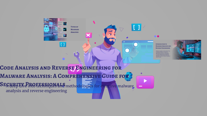 Code Analysis and Reverse Engineering for Malware Analysis: A ...