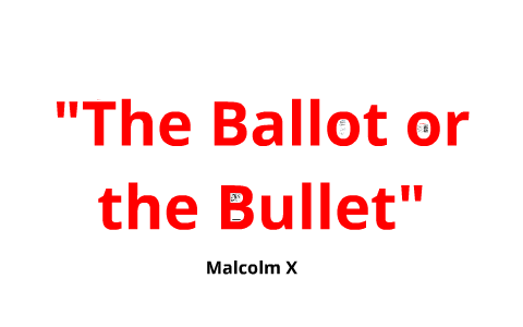 malcolm x the ballot or the bullet summary