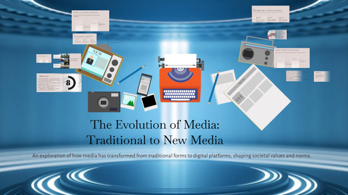 The Evolution of Media: From Traditional to New Media by Karen Claveria ...