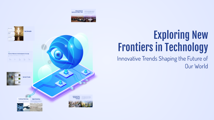 Exploring New Frontiers in Technology by Rahim Shaik on Prezi