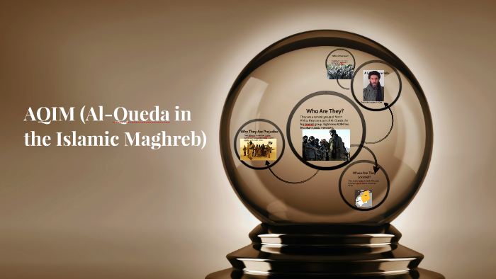 Zoe Ruffing AQIM (Al-Queda in the Islamic Maghreb) by Zoe Ruffing on Prezi