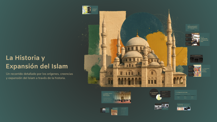 La Historia y Expansión del Islam by Martina Hernández on Prezi