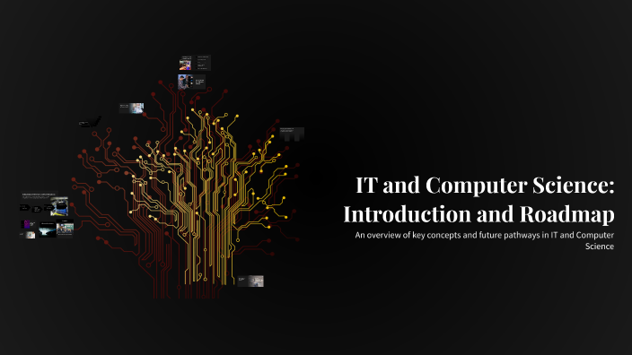IT and Computer Science: Introduction and Roadmap by Latif Jafari on Prezi