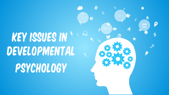 Key Issues In Developmental Psychology By Rebecca Bissonnette On Prezi