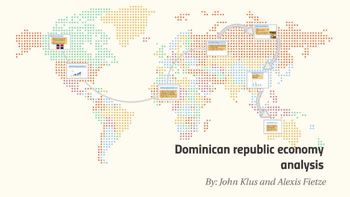 Dominican republic economy analysis by Alexis Fietze on Prezi