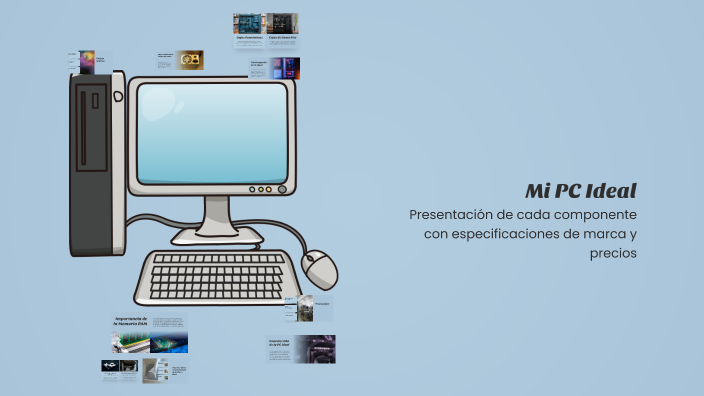 Mi PC Ideal by Elizabeth E on Prezi