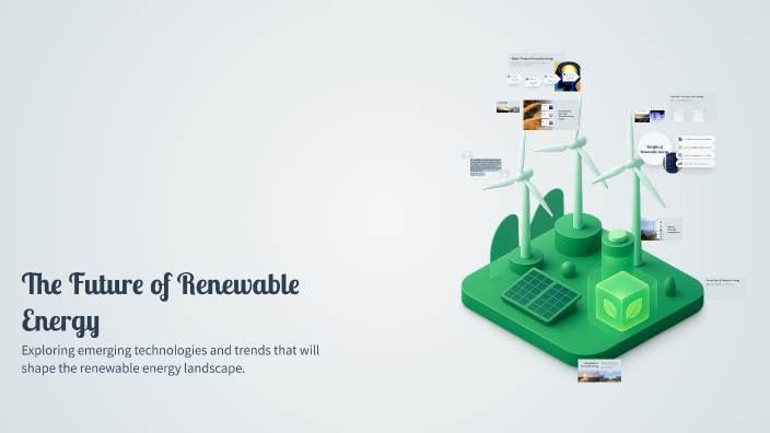 The Future of Renewable Energy by Lorena Topcsov on Prezi