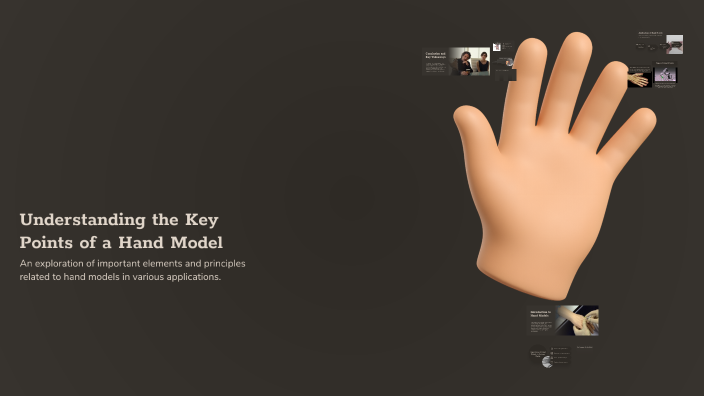 Hand Model Problem Solving Understanding the Key Points of a Hand Model by David Nieto.Col on Prezi