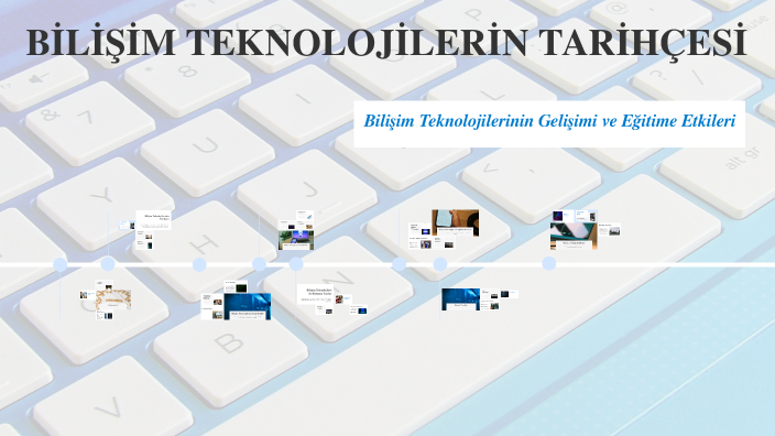 BİLİŞİM TEKNOLOJİLERİN TARİHÇESİ by TÜRKAN GÜNDÜZ on Prezi