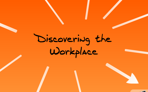 discovering the workplace assignments