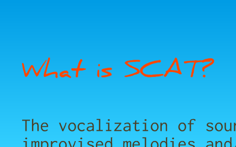 Scatted Your voice as instrument: Singing Vocalese and Scat by Jennifer Aylmer ...