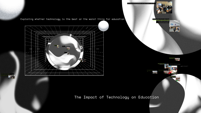 The Impact of Technology on Education by Ana Li on Prezi