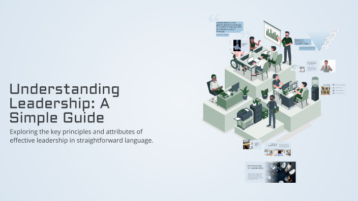 Leadership Simple Understanding Leadership: A Simple Guide by ismail on Prezi