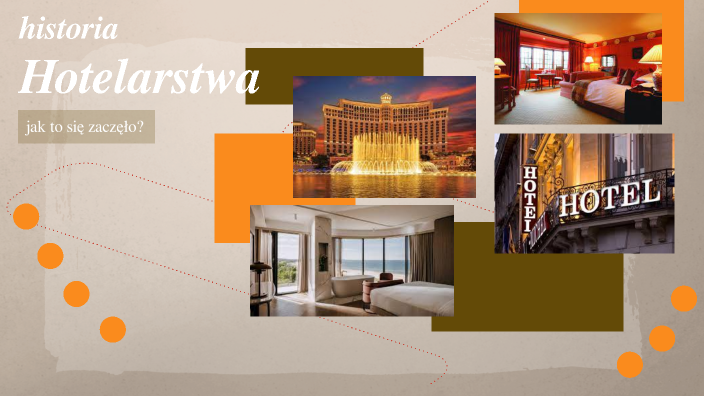 historia hotelarstwa by Agnieszka Bojanowska on Prezi
