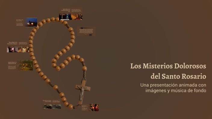 Los Misterios Dolorosos del Santo Rosario by Nano Ramos on Prezi