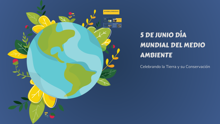 5 DE JUNIO DÍA MUNDIAL DEL MEDIO AMBIENTE by Joel Espinoza on Prezi