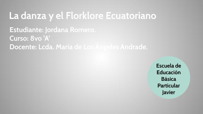La danza y el Folklore Ecuatoriano by Jordana Romero on Prezi