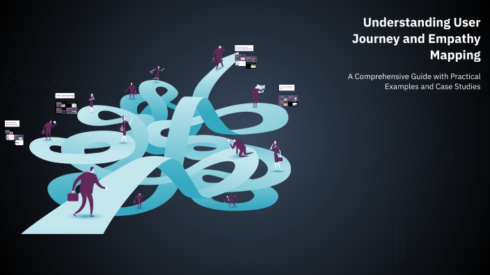 Understanding User Journey and Empathy Mapping by Tavishi Rana on Prezi