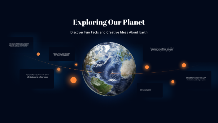 All About Earth: Exploring Our Planet by Mauricio Calderon on Prezi
