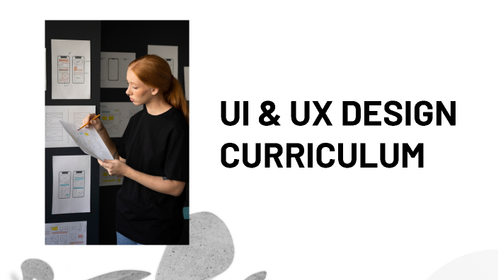 UI & UX DESIGN CURRICULUM by Aanchal on Prezi