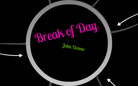 Break Of Day John Donne By Matthew Krawczyk Break Of Day John Donne By Matthew Krawczyk