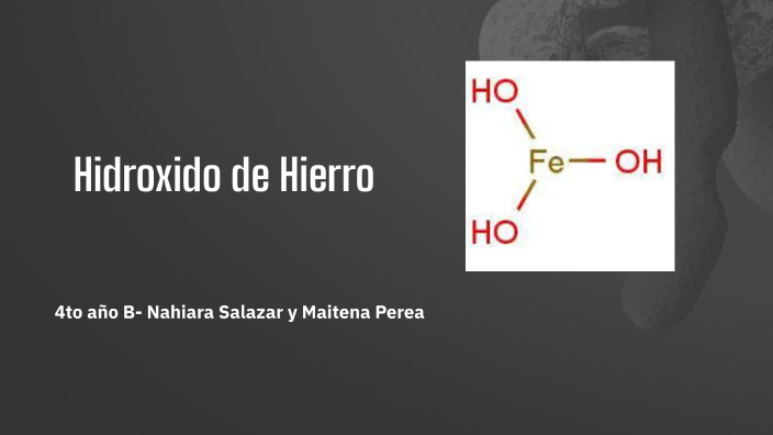 Hidroxido de Hierro: Propiedades y Aplicaciones by Maitena Perea on Prezi