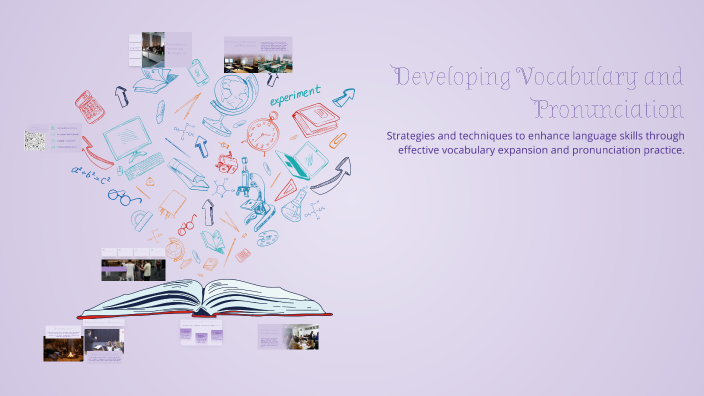 Developing Vocabulary and Pronunciation by agzamova uldanay on Prezi