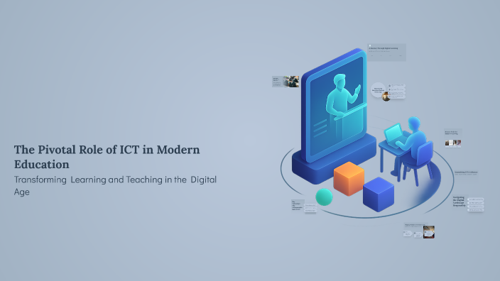 The Pivotal Role of ICT in Modern Education by Ainur Jolborsova on Prezi