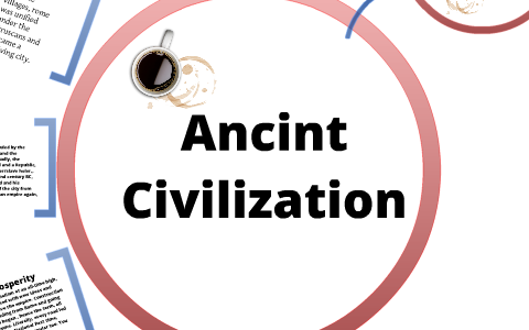 World History Final: Ancient Civilization by Justin Akers on Prezi