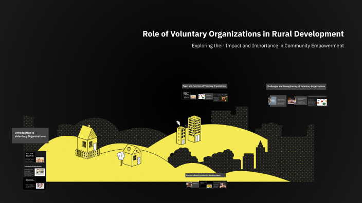 Role of Voluntary Organizations in Rural Development by YASH SUNIL on Prezi