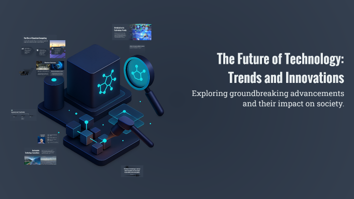 The Future of Technology: Trends and Innovations by Yeo Jun Choi on Prezi