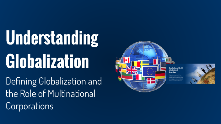 Understanding Globalization by sid chipra on Prezi
