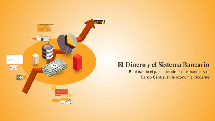 El Dinero y el Sistema Bancario by Paolia on Prezi