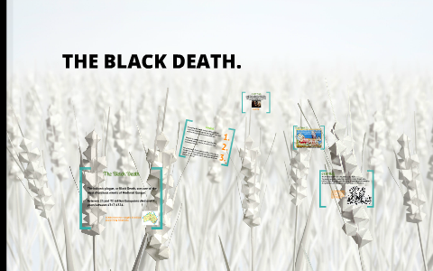 Medieval Europe: The Black Death by Jessica Knudson on Prezi