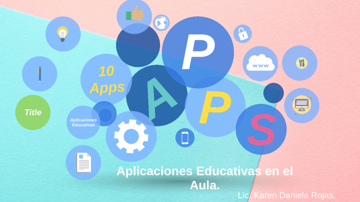 Aplicaciones en el Aula by Karen D. Rojas Andrade on Prezi